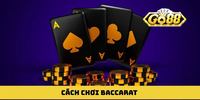 Cách chơi Baccarat