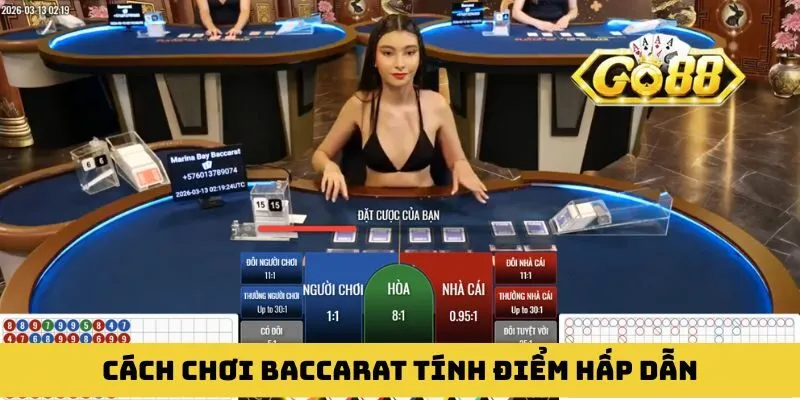 Cách chơi Baccarat với quy luật về tính điểm hấp dẫn
