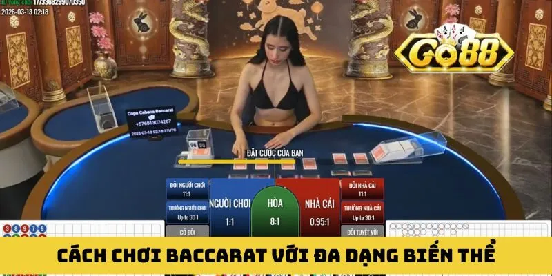 Cách chơi Baccarat với đa dạng biến thể để anh em lựa chọn