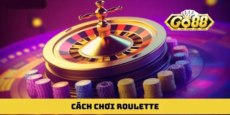 Cách chơi Roulette