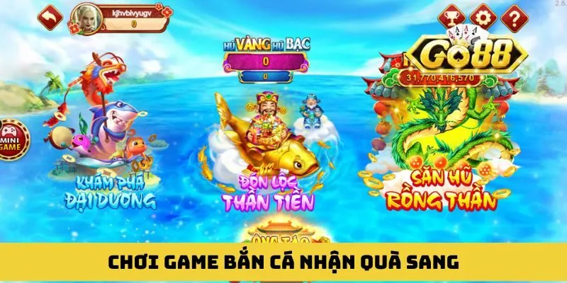 Chơi game bắn cá trên trang chủ GO88 nhận quà sang