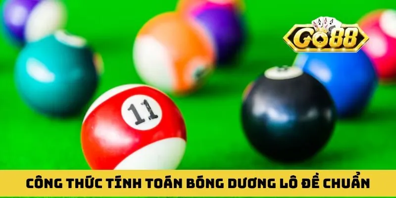 Công thức giúp anh em tính toán bóng dương lô đề chuẩn