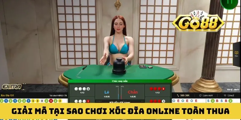 Giải mã lý do tại sao chơi xóc đĩa online toàn thua