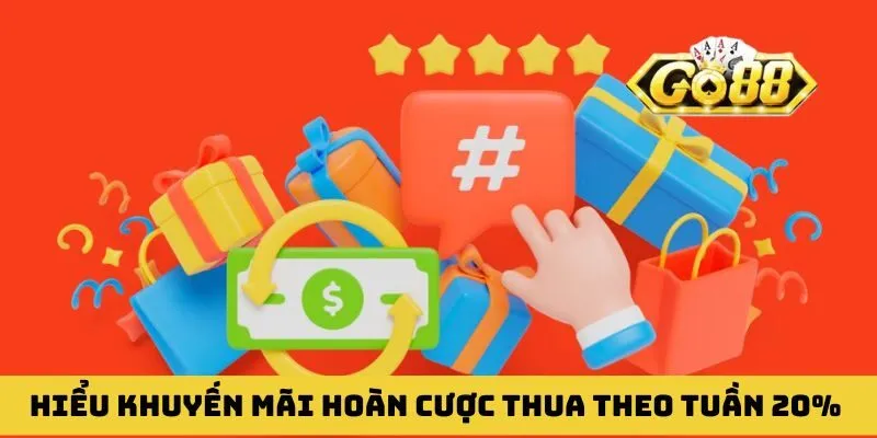 Hiểu về khuyến mãi hoàn cược thua theo tuần 20% GO88