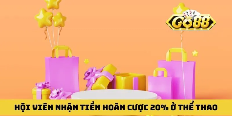 Hội viên nhận tiền hoàn cược 20% ở danh mục thể thao