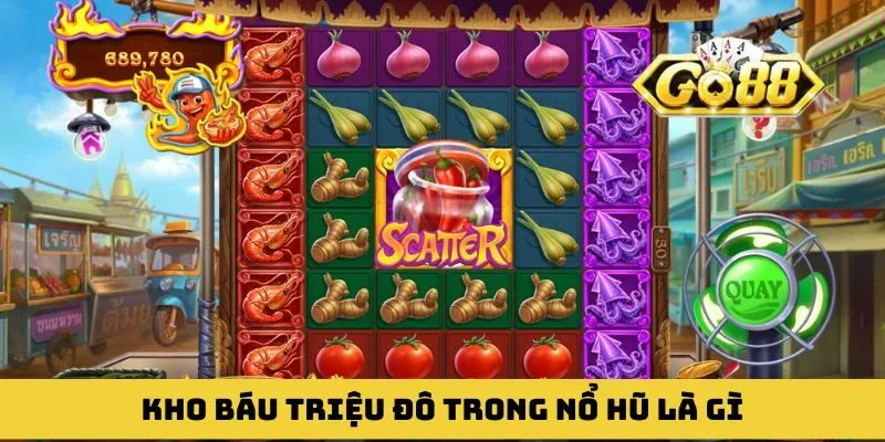 Kho báu triệu đô được trao tặng trong nổ hũ là gì