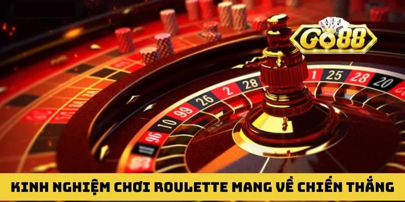 Kinh nghiệm chơi Roulette là mẹo để mang về chiến thắng