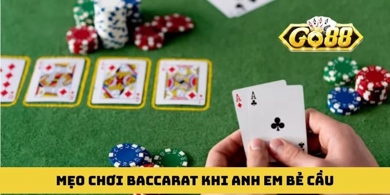 Mẹo chơi Baccarat giành chiến thắng lớn khi anh em bẻ cầu