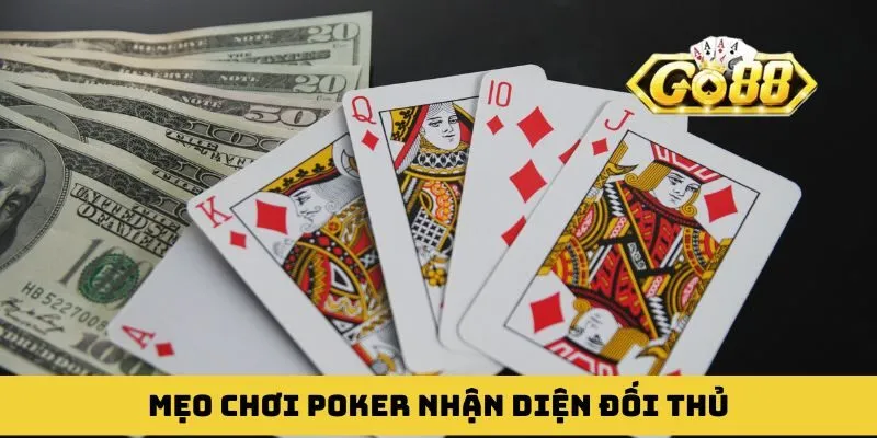 Mẹo chơi Poker thông qua việc nhận diện đối thủ cực nhanh