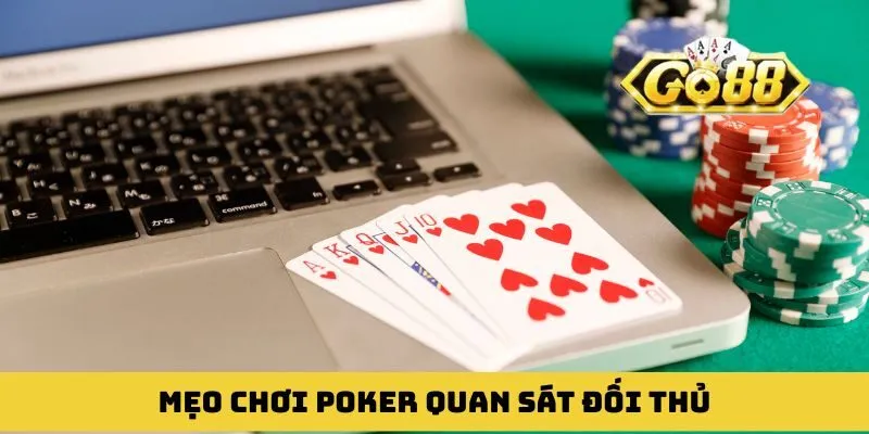 Mẹo chơi Poker dựa vào chiến thuật quan sát đối thủ