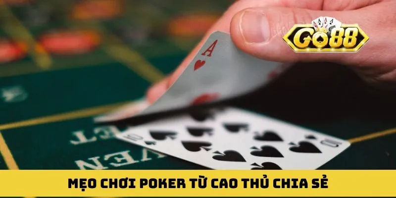 Mẹo chơi Poker được cao thủ chia sẻ cho tân binh 2026