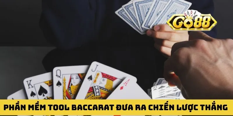 Phần mềm tool Baccarat luôn đưa ra chiến lược thắng đậm