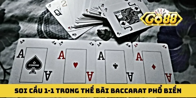 Soi cầu 1-1 trong thế bài Baccarat để thành công nhận thưởng