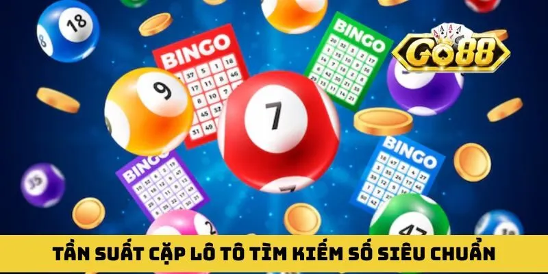 Tần suất cặp lô tô giúp anh em tìm kiếm số siêu chuẩn