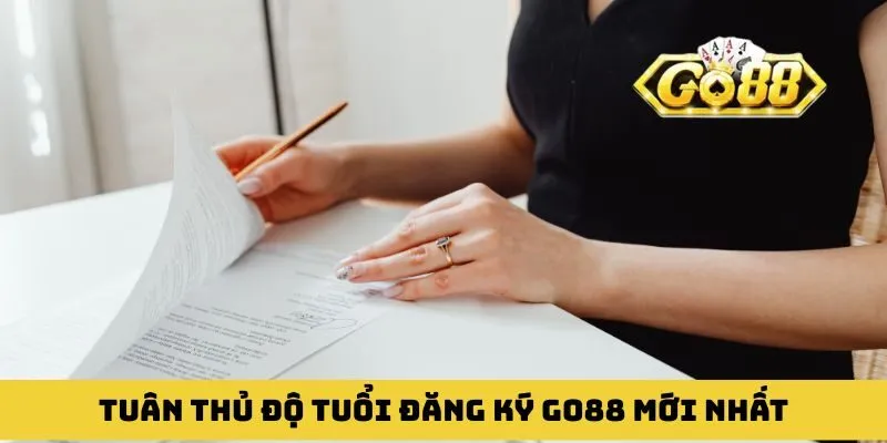 Tuân thủ độ tuổi đăng ký GO88 theo quy định của cổng game